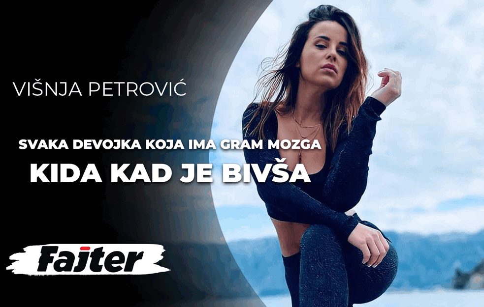 VIŠNJA PETROVIĆ ZA KANAL FAJTER: Svaka devojka koja ima gram mozga, KIDA KAD JE BIVŠA! (VIDEO)